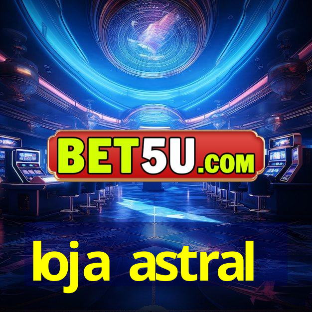 loja astral