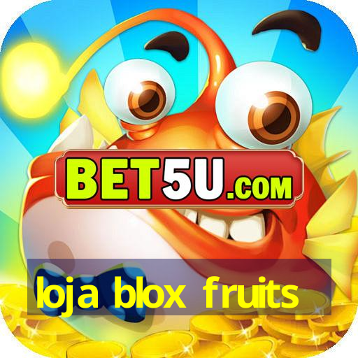 loja blox fruits