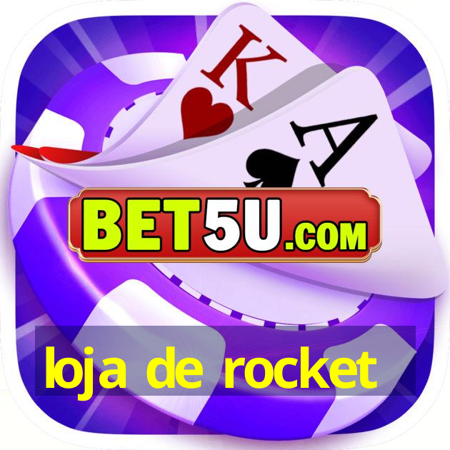 loja de rocket