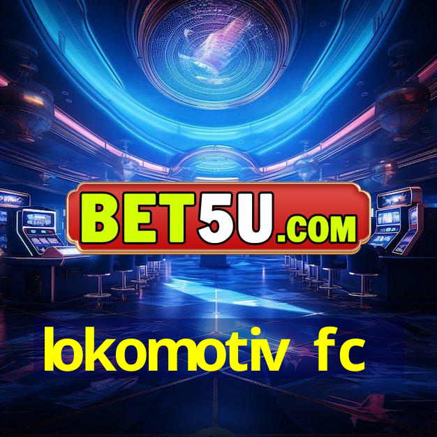 lokomotiv fc