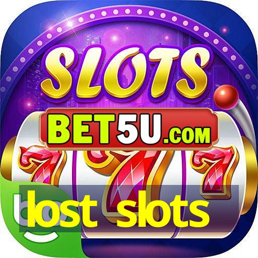 lost slots