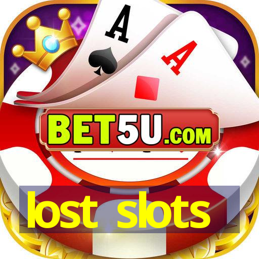 lost slots