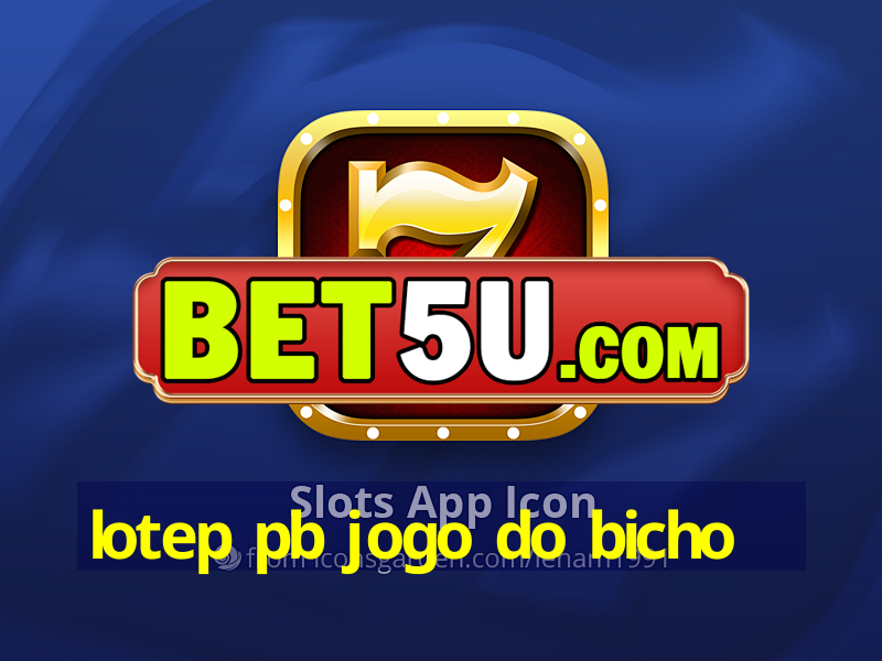 lotep pb jogo do bicho