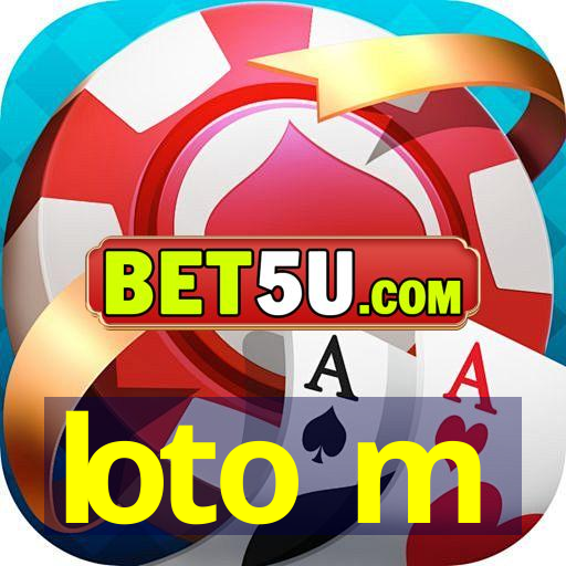 loto m