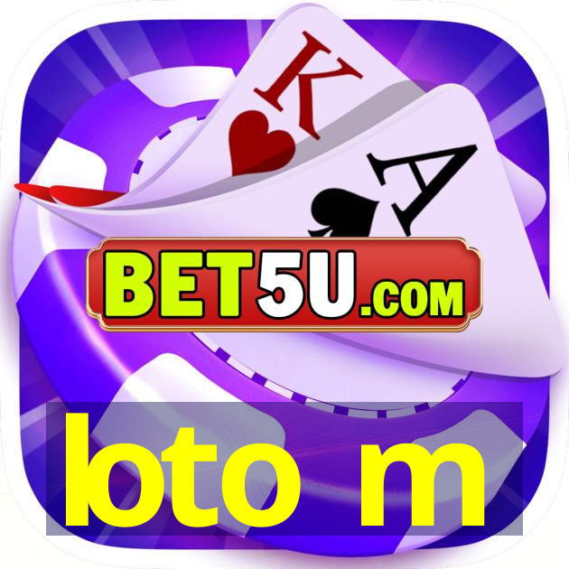 loto m