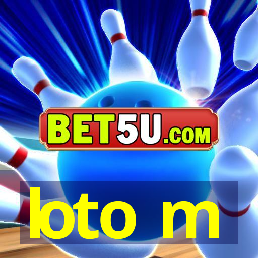 loto m