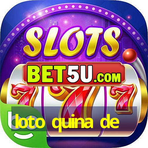 loto quina de