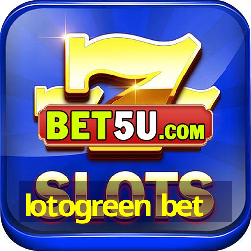 lotogreen bet