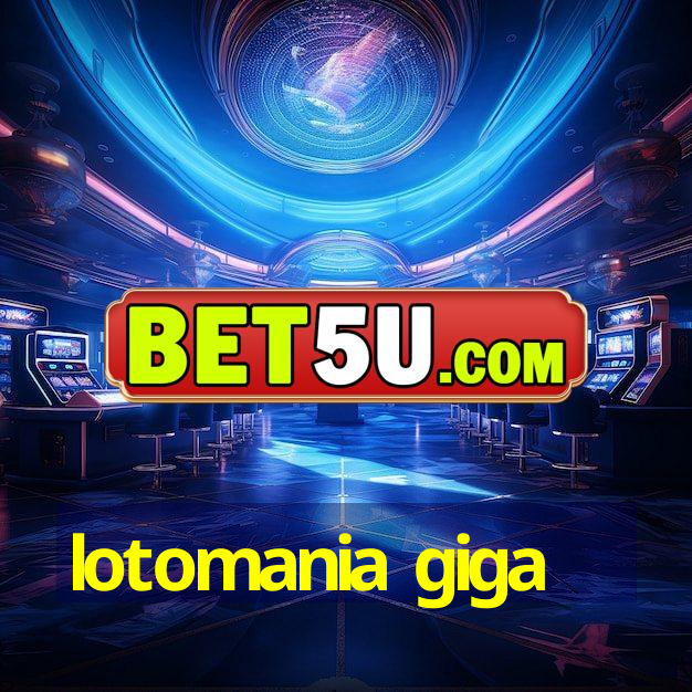 lotomania giga