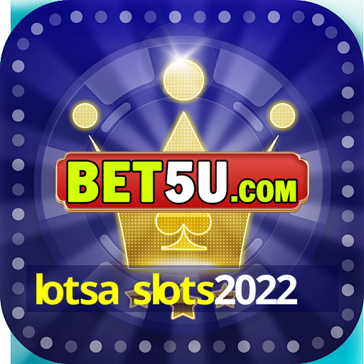 lotsa slots2022