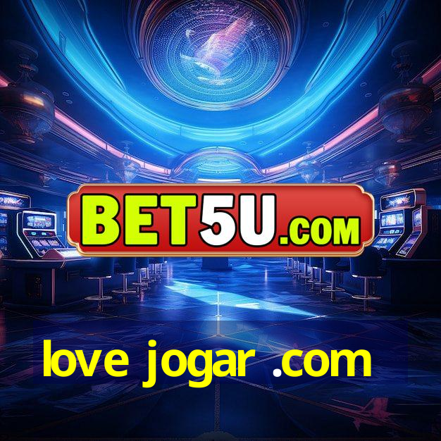 love jogar .com