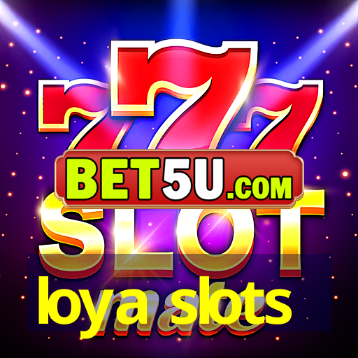 loya slots