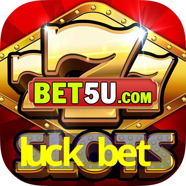 luck bet