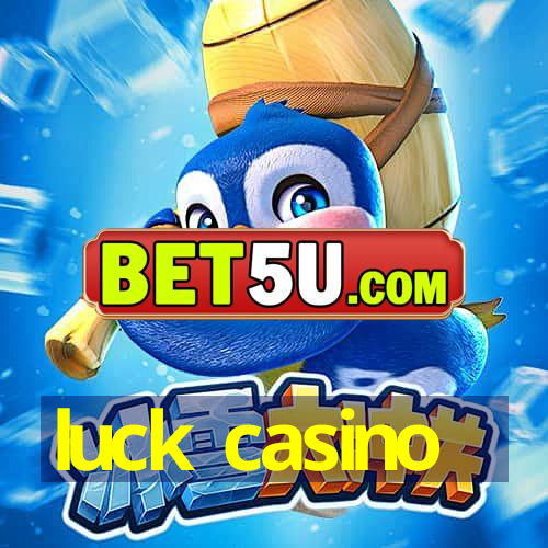 luck casino