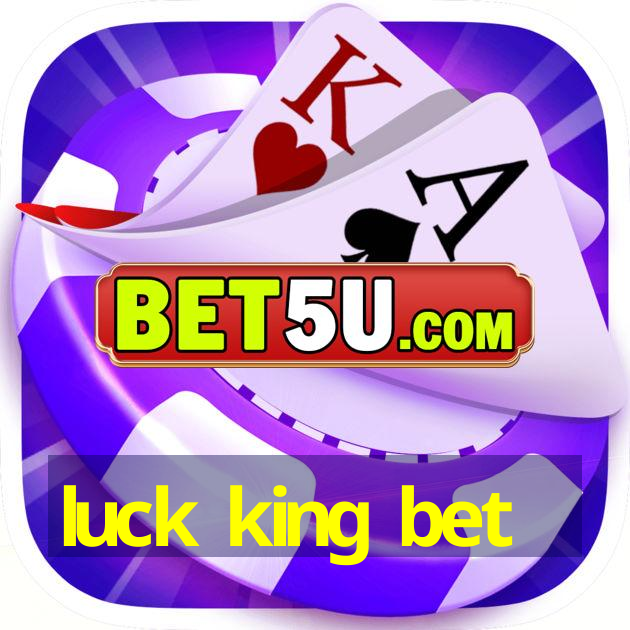 luck king bet