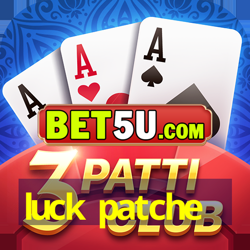 luck patche