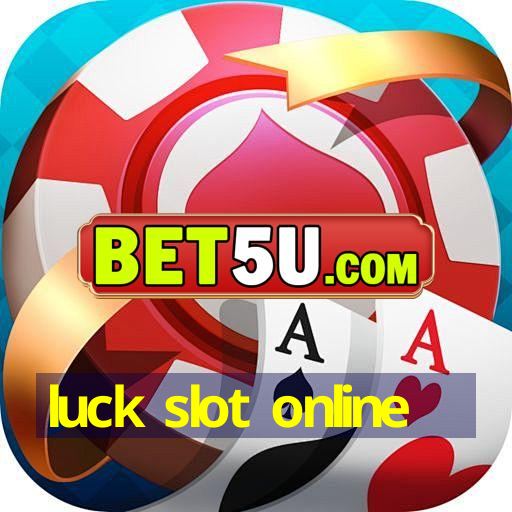 luck slot online