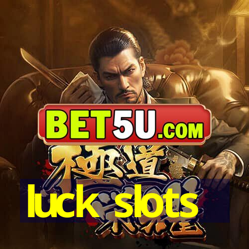 luck slots