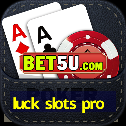 luck slots pro