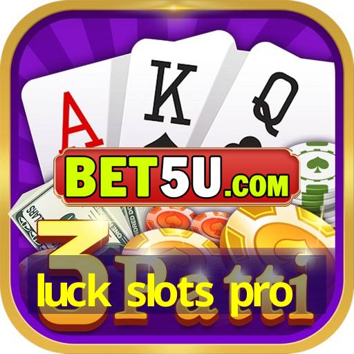 luck slots pro