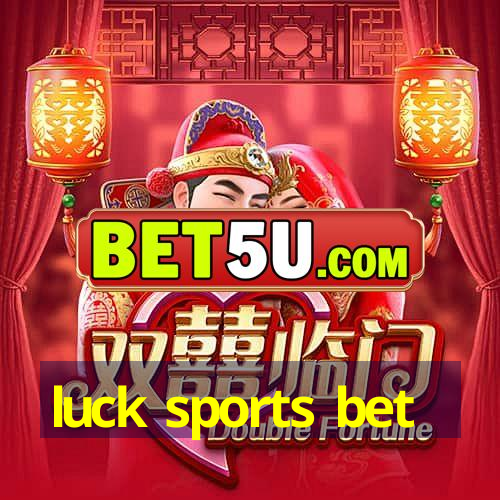 luck sports bet