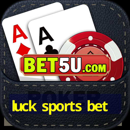 luck sports bet