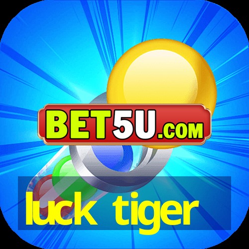 luck tiger