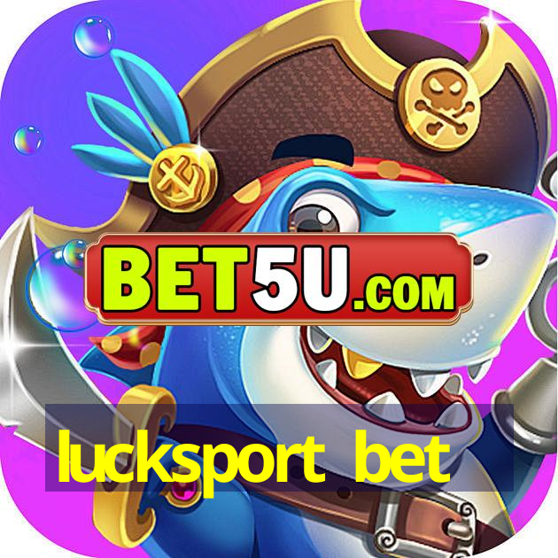 lucksport bet