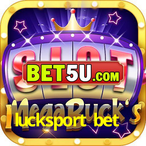 lucksport bet