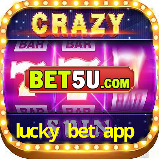 lucky bet app