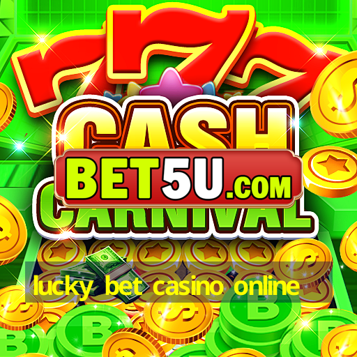 lucky bet casino online