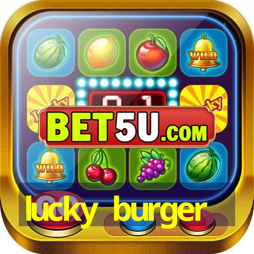 lucky burger