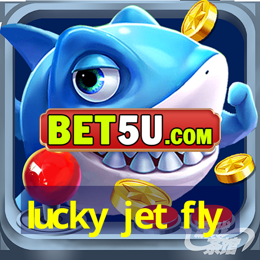 lucky jet fly