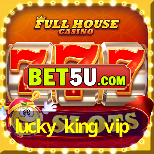 lucky king vip