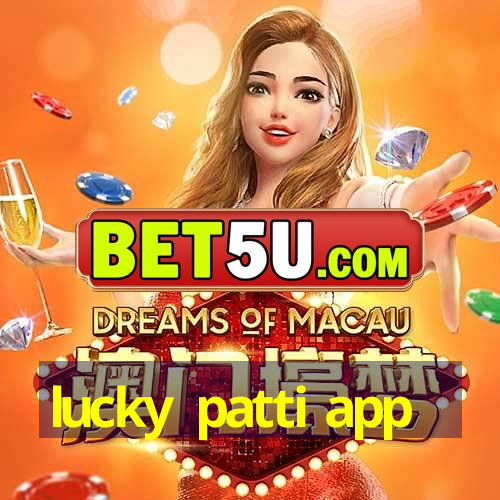 lucky patti app