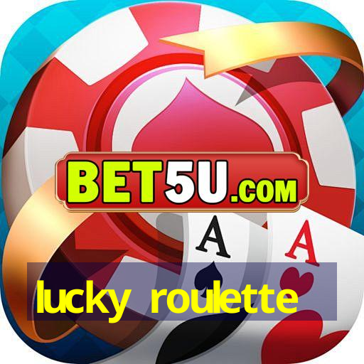 lucky roulette