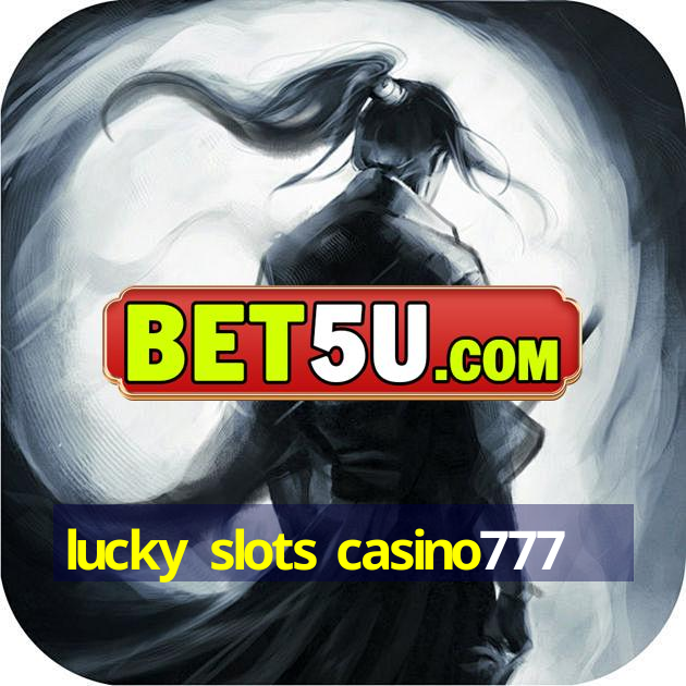 lucky slots casino777