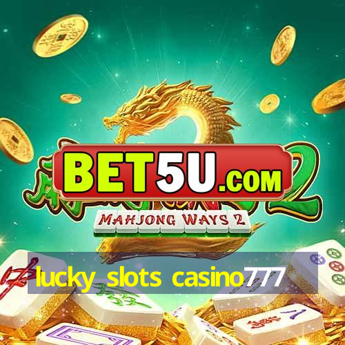 lucky slots casino777