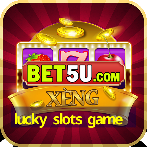 lucky slots game