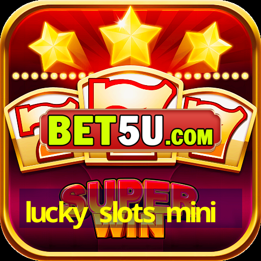 lucky slots mini