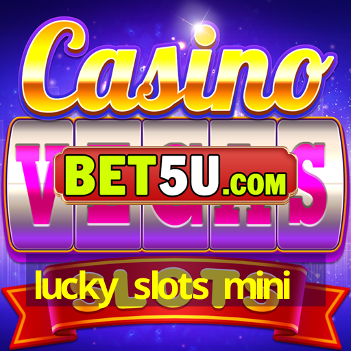 lucky slots mini