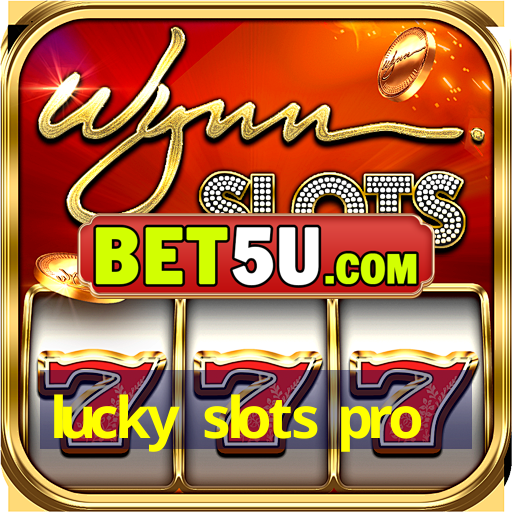 lucky slots pro