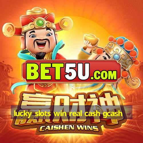 lucky slots win real cash gcash