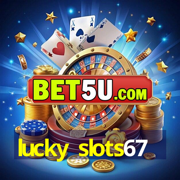 lucky slots67