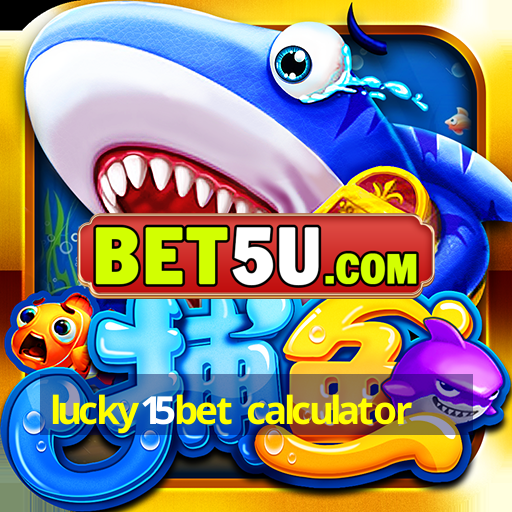 lucky15bet calculator