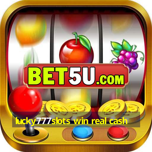 lucky777slots win real cash