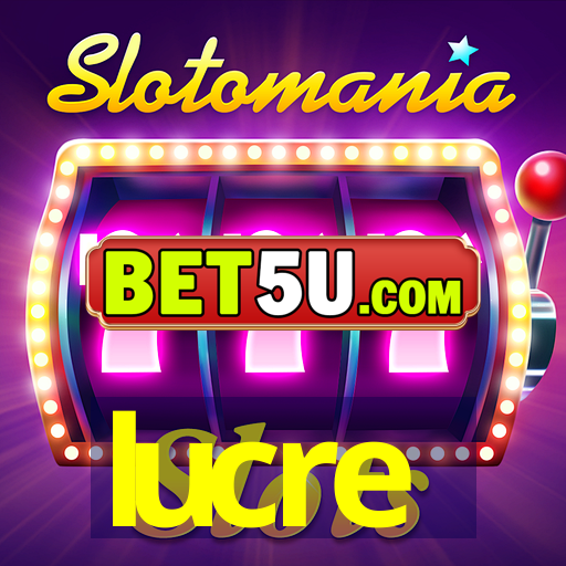 lucre