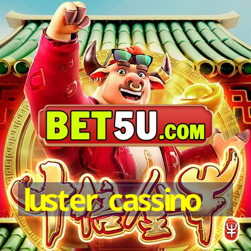 luster cassino