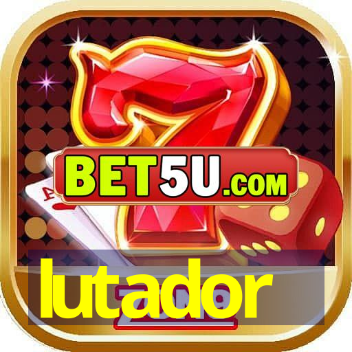 lutador