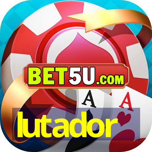 lutador